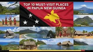 Top 10 Touristic Destinations in Papua New Guinea