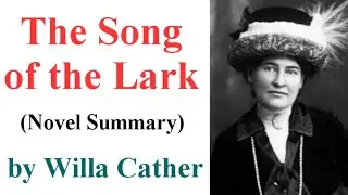 The Song of the Lark || novel by Willa Cather || Brief Summary