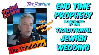 The Traditional Jewish Wedding is actually a prophecy for the end times??