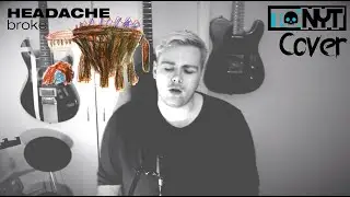 Headache - Broke // TONYT COVER