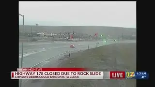 Highway 178 closed due to rock slide