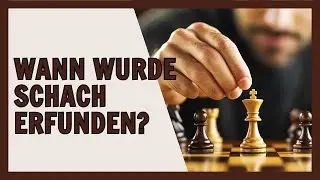Wann wurde Schach erfunden? Geschichte des Schach erkl&auml;rt