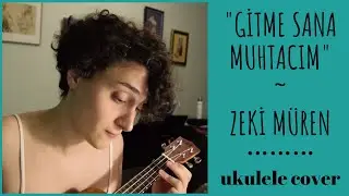 gitme sana muhtacım - zeki müren ukulele cover / sevda deniz karali
