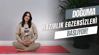 DOĞUMA HAZIRLIK EGZERSİZLERİ BAŞLIYOR!