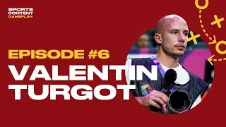 #6: Valentin Turgot & Mastering The Art Of Viral Sports Videos