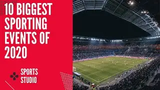 10 biggest sporting events of 2020