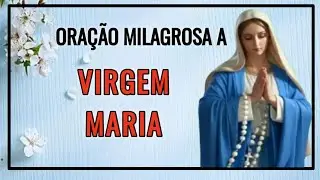 VIRGEM MARIA  |  Oração Milagrosa para causas impossíveis