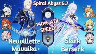 C0 Skirk Berserk x C0 Neuvillette Mavuika - NEW SPIRAL ABYSS 5.7 | Floor 12 | Genshin Impact