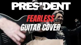 PRESIDENT - Fearless (Guitar Cover)