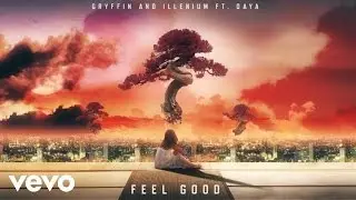 Gryffin, ILLENIUM - Feel Good (Audio) ft. Daya