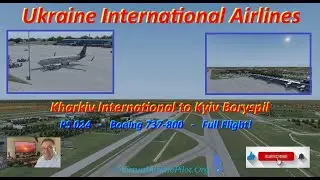 PREPAR3D | KHARKIV to KYIV - Ukraine International Airlines 737 - FULL Flight!