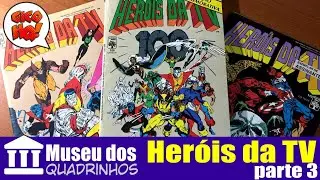 Museu dos Quadrinhos: HER&Oacute;IS DA TV parte 3!
