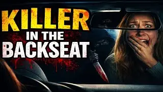 Killer in the Backseat | The Urban Legend That Was Horrifyingly Real