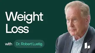The Truth About Fat Loss and Losing Weight | Dr. Robert Lustig Ultimate Guide