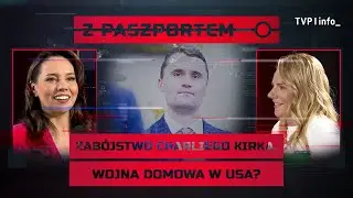 Zabójstwo Charliego Kirka. USA grozi wojna domowa? | Z PASZPORTEM