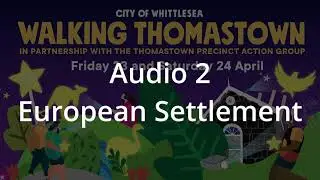 Walking Thomastown - European Settlement - Audio Track 2