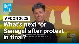 What's next for Senegal after protest in final? &bull; FRANCE 24 English