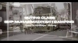 OUTING CLASS SMP MUHAMMADIYAH 1 GAMPING GOES TO SBY - MALANG