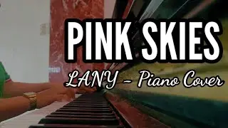 LANY - pink skies - Piano Cover