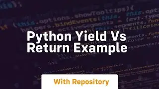 Python yield vs return example
