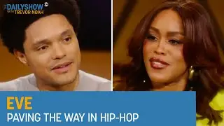 Eve - “Queens,” Pregnancy & Staying True to Herself in Hip-Hop | The Daily Show