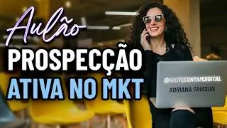 Aulão da Prospecção para Social Media, Tráfego Pago e Marketing Digital