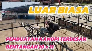 PEMBUATAN KANOPI LEBAR BENTANGAN 10X11/HOLO GALVANIS/MEMBUAT KANOPI/PEMASANGAN KANOPI
