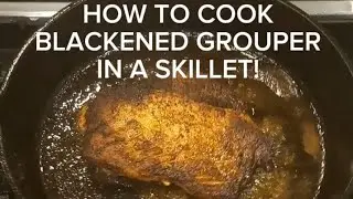How to Cook Blackened Grouper in an Iron Skillet - Quick & Easy Tutorial! #seafood #blackened