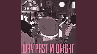 Way past midnight