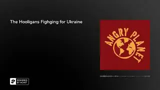 The Hooligans Fighging for Ukraine