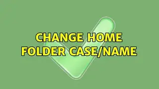 Change home folder case/name (2 Solutions!!)