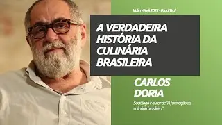 Carlos Dória e a verdadeira história da culinária brasileira