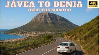 Scenic Drive Across the Montgó – From Javea to Dénia | Costa Blanca Mountain Road Trip