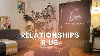 Relationships R Us | Episode 5 | Live @ Ritual Space