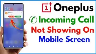 Incoming Call Not Showing Oneplus | Oneplus Me Call Show Nahi Ho Raha Hai