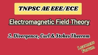 2. Divergence | Curl | Divergence & Stokes Theorem | Electromagnetic Field Theory