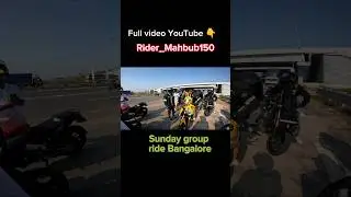 Sunday group ride Bangalore #viralreels#viralvideo#sunday #groupride#bike  @rider_mahbub1505