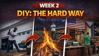 Week 2: DIY the Hard Way (Splitting Logs, Organizing Workshop, Building Firewood Rack, FIRE)
