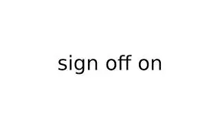 sign off on #phrasalverbs #phrasalverb #english #meaning #meanings #definition #definitions