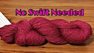 How to Ball up a hank of yarn without a swift