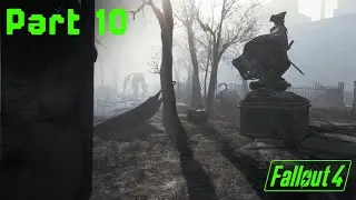First Playthrough Fallout 4 - Everything is attacking me... (Part 10)
