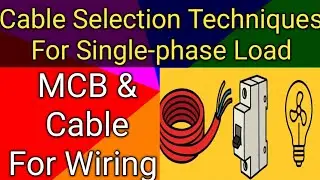 Cable Selection Guide| Cable Selection for 1 phase Load| House Wiring| MCB selection