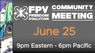2025-06-25 FPV Freedom Coalition Community Meeting Livestream - Executive Orders