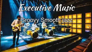 🎧Relaxing music for work & study_Groovy Smooth jazz
