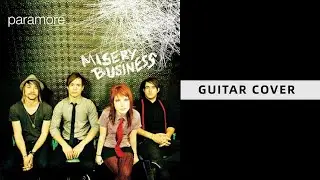 Misery Buisness  || Paramore Guitar Cover