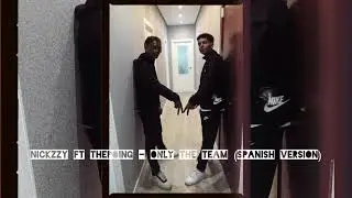 Nickzzy FT ThePoing - Only The Team Spamish Version (filtración)