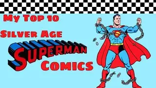 My Top 10 Silver Age Superman Comics