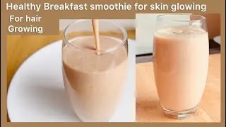 Breakfast Smoothie | Healthy  Oats Drink | Skin glowing Hair growing smoothie