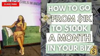 How to Go from MAKING $1,000 TO $100,000 A MONTH In your Business | HOW TO MAKE MORE MONEY | 2022