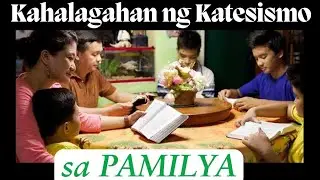 Bakit kailangan e Catechize ang mga myembro ng PAMILYA?